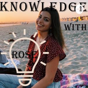 Knowledge With Rose