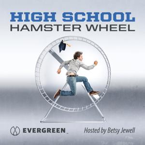 High School Hamster Wheel by Evergreen Podcasts