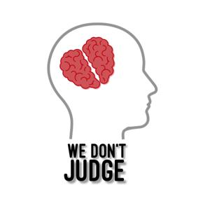 We Don't Judge Podcast