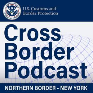 CBP Cross Border Podcast: Northern Border - New York