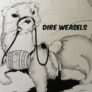 Dire Weasels' Podcast : OLD FEED