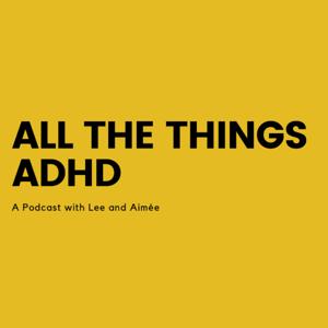 All The Things ADHD