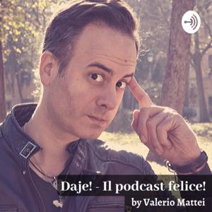 DAJE! Il Podcast felice!