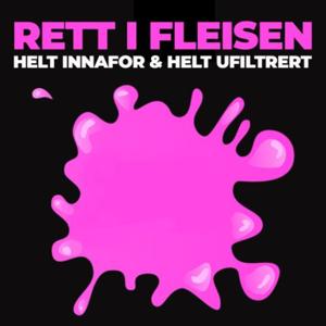 Rett i fleisen - Helt Innafor og Helt Ufiltrert