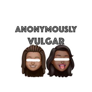 Anonymously Vulgar