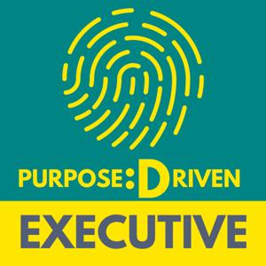 The Purpose Driven Executive with Donnie Tuttle