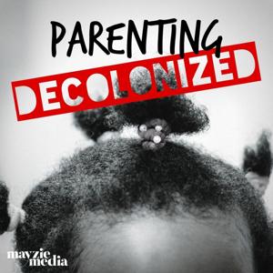 Parenting Decolonized