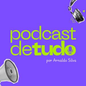 Podcast De Tudo