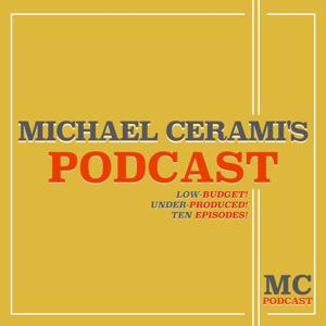 Michael Cerami's Podcast