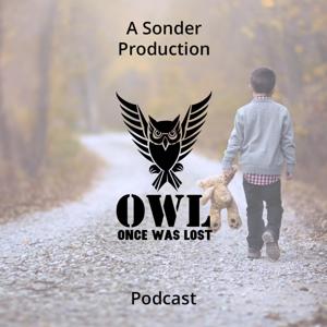 OWL Once Was Lost Podcast by A Sonder Production