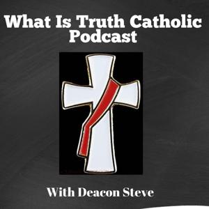 What is Truth Catholic Podcast