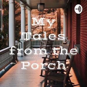 My Tales from the Porch