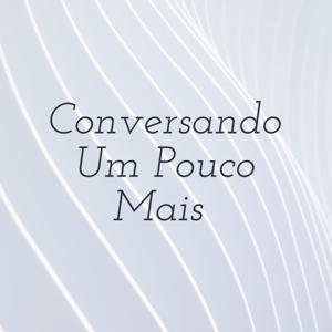 Conversando Um Pouco Mais