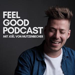 FEEL GOOD PODCAST mit Joël von Mutzenbecher