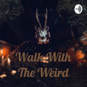 Walk With The Weird