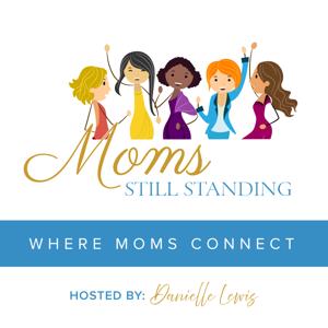 Mom's Still Standing Podcast