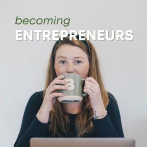 Becoming Entrepreneurs