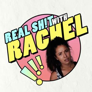 Real Shit With Rachel