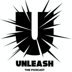 Unleash The Podcast