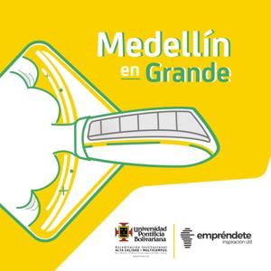 Medellín en Grande by Universidad Pontificia Bolivariana - Naranja Media