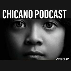 CHICANO PODCAST