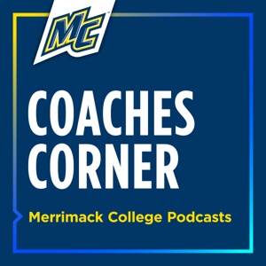 Coaches Corner by Merrimack College Podcasts