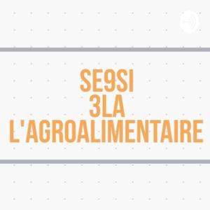 Se9sini 3la l'Agro-alimentaire