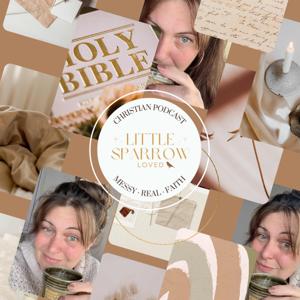 Little Sparrow Loved with Sarah Tomlinson Podcast