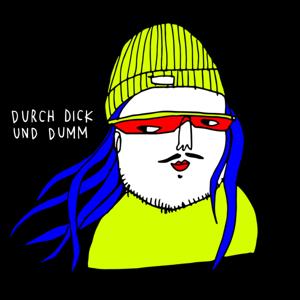 Durch dick und dumm