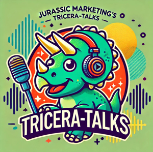 Jurassic Marketing’s Tricera-talks