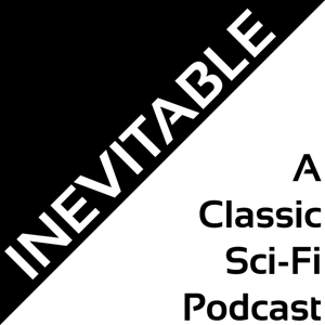 Inevitable: A Classic Sci-Fi Podcast by Decorative Vegetable