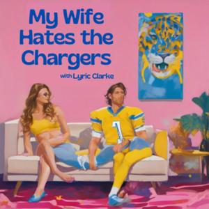 My Wife Hates the Chargers