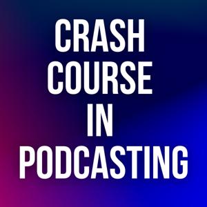 Crash Course in Podcasting