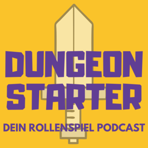 Dungeon Starter - Dein Rollenspiel-Podcast by Dungeon Starter | Dein Rollenspiel-Podcast