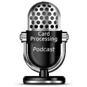 Card Processing Podcast
