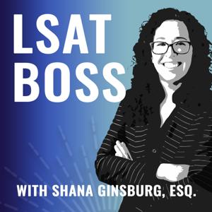 LSAT BOSS with Shana Ginsburg, Esq. by Shana Ginsburg, Esq.