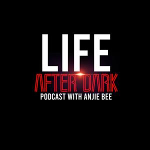 Life "After Dark"' Podcast