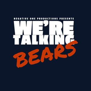 We're Talking Bears! Presented by: Negative One Productions