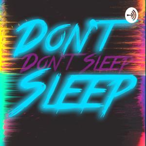 Don't Sleep