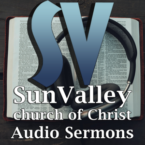 Sun Valley church of Christ Audio Sermons (Audio)