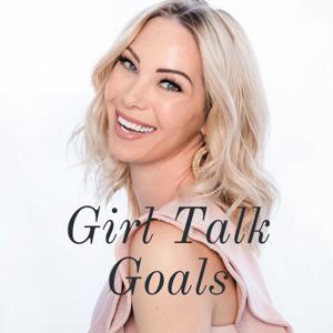 Girl Talk Goals