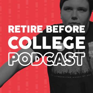 The Retire Before College Podcast