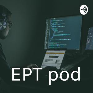 EPT pod