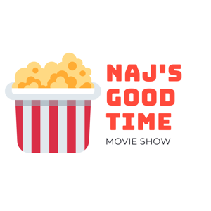 NAJ's Good Time Movie Show