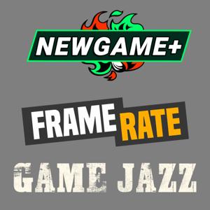 Unboxholics Podcasts - Framerate | Game Jazz | NewGame+ by Unboxholics