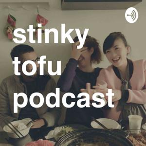 Stinky Tofu Podcast