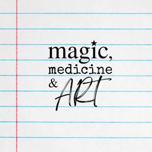 Magic, Medicine & Art