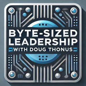 Byte Sized Leadership by Doug Thonus