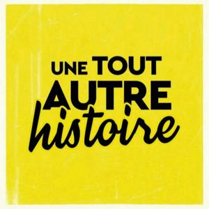 Une Tout Autre Histoire