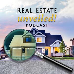 Real Estate Unveiled! Podcast